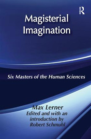 Magisterial Imagination (Six Masters of the Human Science) - 9781138511774 by Max Lerner, 9781138511774