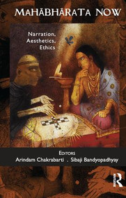 Mahabharata Now (Narration, Aesthetics, Ethics) - 9781138660113 by Arindam Chakrabarti, Sibaji Bandyopadhyay, 9781138660113