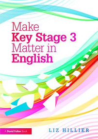 Make Key Stage 3 Matter in English - 9781138208551 by Liz Hillier, 9781138208551