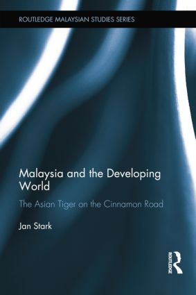 Malaysia and the Developing World (The Asian Tiger on the Cinnamon Road) - 9781138815698 by Jan Stark, 9781138815698