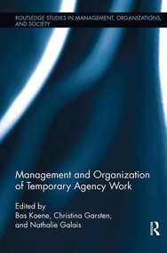 Management and Organization of Temporary Agency Work - 9781138617285 by Bas A.S. Koene, Nathalie Galais, Christina Garsten, 9781138617285