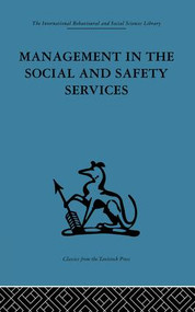 Management in the Social and Safety Services by Norman C. Hunt, W. D. Reekie, 9781138863712
