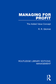 Managing for Profit (The Added Value Concept) - 9781138566392 by R. R. Gilchrist, 9781138566392