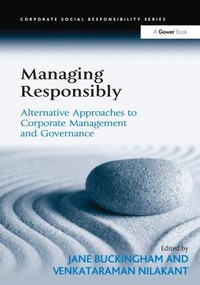 Managing Responsibly (Alternative Approaches to Corporate Management and Governance) by Venkataraman Nilakant, Jane Buckingham, 9781138277229