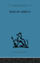 Man in Africa by Mary Douglas, Phyllis M. Kaberry, 9781138861763