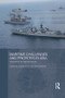 Maritime Challenges and Priorities in Asia (Implications for Regional Security) by Joshua Ho, Sam Bateman, 9781138816688