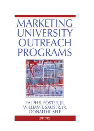Marketing University Outreach Programs by Ralph S Foster, William I Sauser, Donald Self, 9781138980501