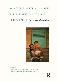 Maternity and Reproductive Health in Asian Societies - 9781138980570 by Pranee Liamputtong Rice, Lenore Manderson, 9781138980570