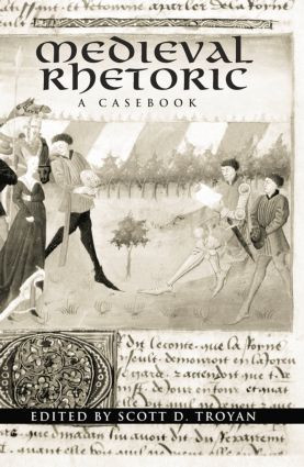 Medieval Rhetoric (A Casebook) by Scott D. Troyan, 9781138799813