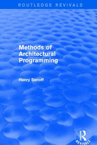 Methods of Architectural Programming (Routledge Revivals) by Henry Sanoff, 9781138688353