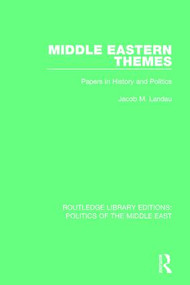 Middle Eastern Themes (Papers in History and Politics) - 9781138922013 by Jacob M. Landau, 9781138922013