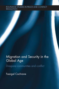 Migration and Security in the Global Age (Diaspora Communities and Conflict) - 9781138236660 by Feargal Cochrane, 9781138236660