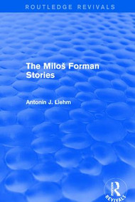 The Miloš Forman Stories (Routledge Revivals) by Antonín J. Liehm, 9781138658295