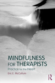 Mindfulness for Therapists (Practice for the Heart) - 9781138805873 by Eric E. McCollum, 9781138805873
