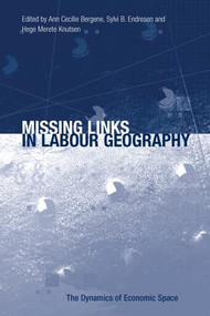 Missing Links in Labour Geography by Ann Cecilie Bergene, Sylvi B. Endresen, 9781138269897