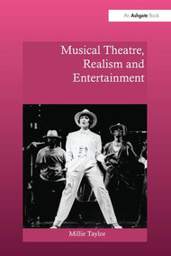 Musical Theatre, Realism and Entertainment - 9781138279537 by Millie Taylor, 9781138279537