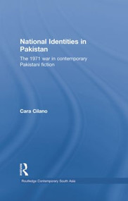 National Identities in Pakistan (The 1971 war in contemporary Pakistani fiction) - 9781138862968 by Cara Cilano, 9781138862968