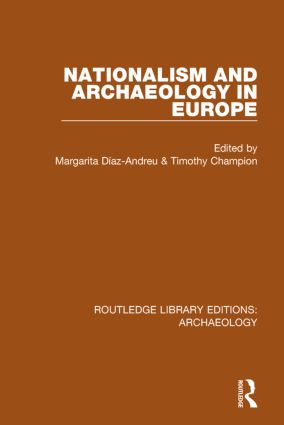 Nationalism and Archaeology in Europe by Margarita Díaz-Andreu, Timothy Champion, 9781138817562