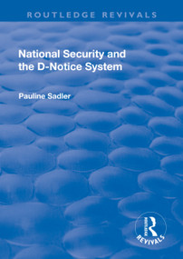National Security and the D-Notice System - 9781138726161 by Pauline Sadler, 9781138726161