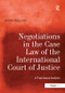 Negotiations in the Case Law of the International Court of Justice (A Functional Analysis) by Karel Wellens, 9781138700758