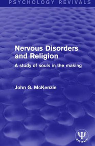 Nervous Disorders and Religion (A Study of Souls in the Making) - 9781138675582 by John G. McKenzie, 9781138675582