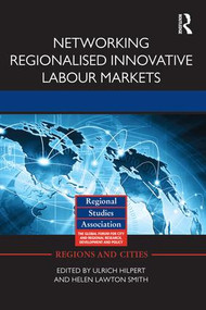 Networking Regionalised Innovative Labour Markets - 9781138792265 by Ulrich Hilpert, Helen Lawton Smith, 9781138792265