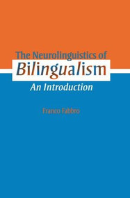 The Neurolinguistics of Bilingualism (An Introduction) by Franco Fabbro, 9781138877245