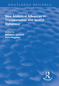 New Analytical Advances in Transportation and Spatial Dynamics by Aura Reggiani, Massimo Gastaldi, 9781138727243