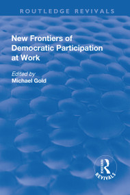 New Frontiers of Democratic Participation at Work - 9781138710016 by Michael Gold, 9781138710016