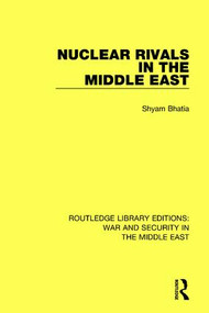 Nuclear Rivals in the Middle East - 9781138655430 by Shyam Bhatia, 9781138655430