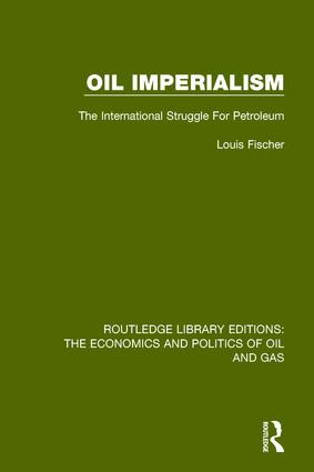 Oil Imperialism (The International Struggle for Petroleum) - 9781138655737 by Louis Fischer, 9781138655737
