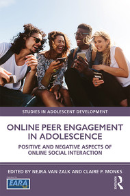Online Peer Engagement in Adolescence (Positive and Negative Aspects of Online Social Interaction) by Nejra Van Zalk, Claire P. Monks, 9781138604810