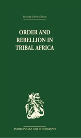Order and Rebellion in Tribal Africa by Max Gluckman, 9781138861787