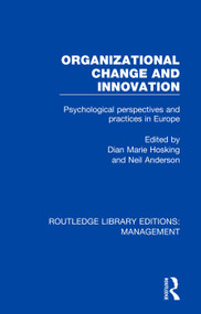 Organizational Change and Innovation (Psychological Perspectives and Practices in Europe) by Dian Marie Hosking, Neil Anderson, 9781138480162