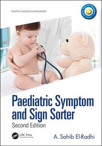 Paediatric Symptom and Sign Sorter (Second Edition) by A. Sahib El-Radhi, 9781138317529