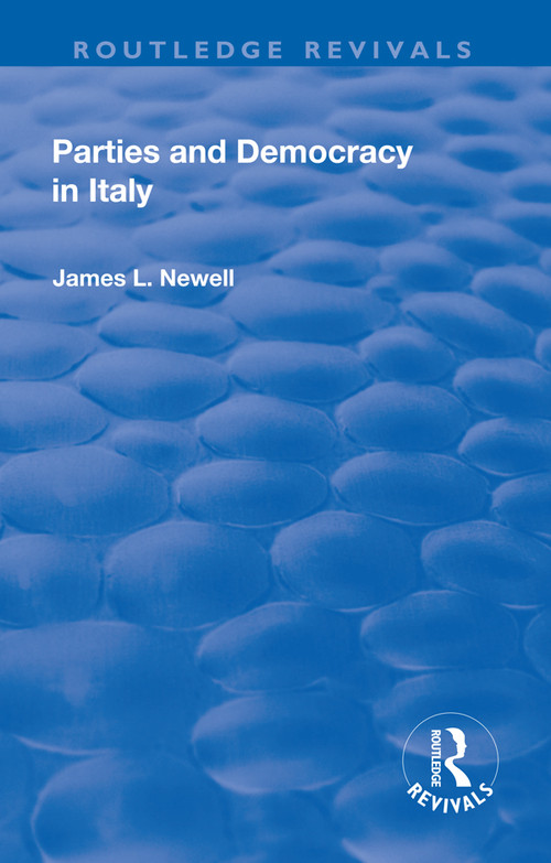 Parties and Democracy in Italy - 9781138722521 by James Newell, 9781138722521