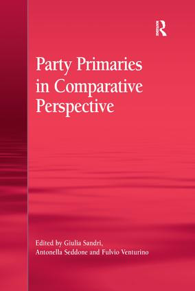 Party Primaries in Comparative Perspective by Giulia Sandri, Antonella Seddone, 9781138573086
