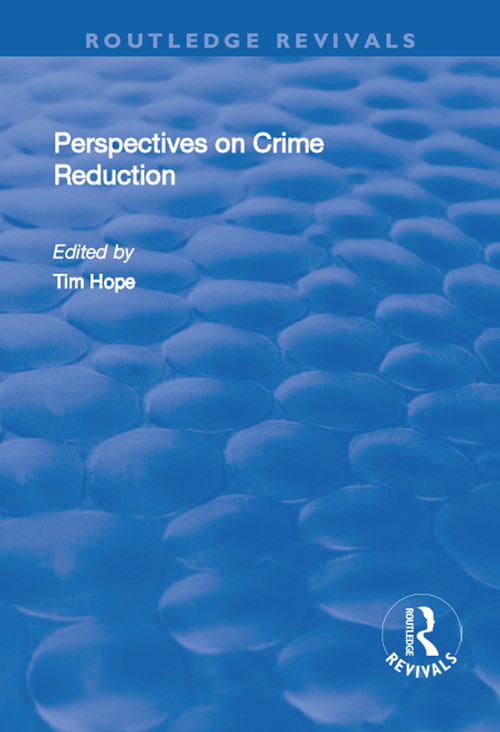 Perspectives on Crime Reduction by Tim Hope, 9781138731660