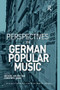 Perspectives on German Popular Music by Michael Ahlers, Christoph Jacke, 9781138363069