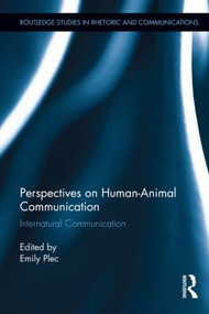 Perspectives on Human-Animal Communication (Internatural Communication) by Emily Plec, 9781138921870