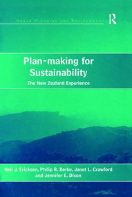 Plan-making for Sustainability (The New Zealand Experience) - 9781138258938 by Neil J. Ericksen, Philip R. Berke, Jennifer E. Dixon, 9781138258938