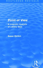 Point of View (Routledge Revivals) (A Linguistic Analysis of Literary Style) by Susan L. Ehrlich, 9781138779532