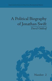 A Political Biography of Jonathan Swift by David Oakleaf, 9781138663404