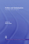 Politics and Globalisation (Knowledge, Ethics and Agency) by Martin Shaw, 9781138874367