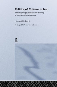 Politics of Culture in Iran by Nematollah Fazeli, 9781138869790