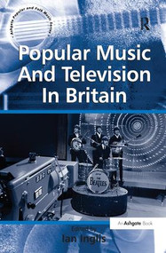Popular Music And Television In Britain by Ian Inglis, 9781138276277