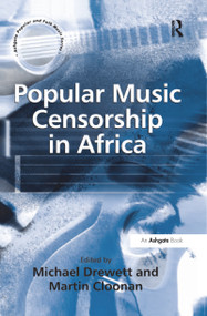 Popular Music Censorship in Africa by Martin Cloonan, Michael Drewett, 9781138257252