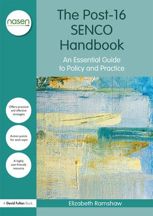 The Post-16 SENCO Handbook (An Essential Guide to Policy and Practice) - 9781138654655 by Elizabeth Ramshaw, 9781138654655