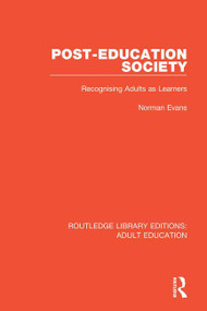 Post-Education Society (Recognising Adults as Learners) - 9781138334014 by Norman Evans, 9781138334014