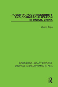 Poverty, Food Insecurity and Commercialization in Rural China - 9781138369009 by Zhong Tong, 9781138369009